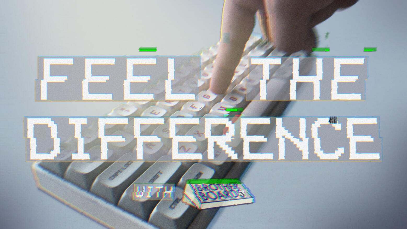 Feel The Difference WIth Brotherboards Feel The Difference WIth Brotherboards